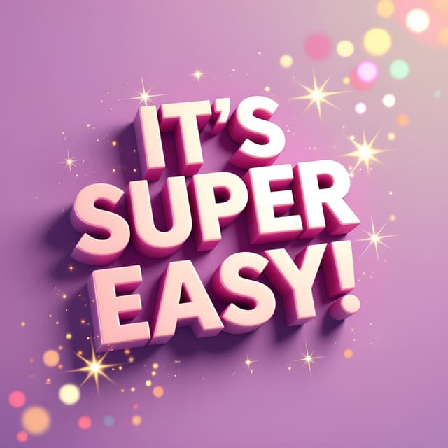 It's Super Easy